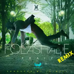 Praiz & iLLwill – Folashade (Remix)